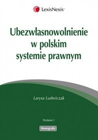 Ubezwłasnowolnienie w polskim systemie prawnym