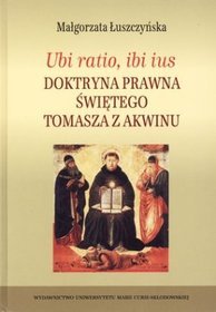 Ubi ratio, ibi ius. Doktryna prawna Świętego Tomasza z Akwinu