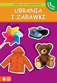 Ubrania i zabawki. Zeszyty dla najmłodszych
