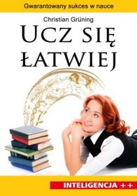 Ucz się łatwiej. Gwarantowany sukces w nauce