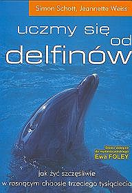 Uczymy się od delfinów. Jak żyć szczęśliwie w rosnącym chaosie trzeciego tysiąclecia
