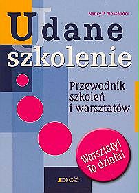 Udane szkolenie. Przewodnik szkoleń i warsztatów