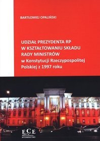 Udział Prezydenta RP w kształtowaniu składu Rady Ministrów w Konstytucji Rzeczypospolitej Polskiej z 1997 roku