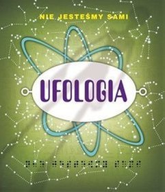 Ufologia. Kompletny przewodnik po sprawach pozaziemskich