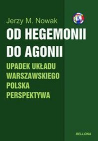 Układ Warszawski od Hegemonii do Agonii