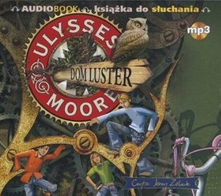 Ulysses Moore, tom 3. Dom Luster - książka audio na CD (format mp3)