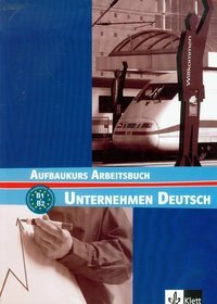 Unternehmen Deutsch Aufbaukurs - ćwiczenia