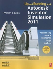 Up and Running with Autodesk Inventor Simulation 2011