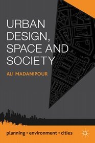 Urban Design, Space and Society