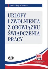 Urlopy i zwolnienia z obowiązku świadczenia pracy