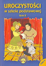 Uroczystości szkolne w szkole podstawowej I-VI tom 2