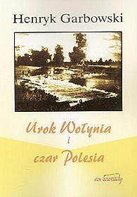 Urok Wołynia i czar Polesia