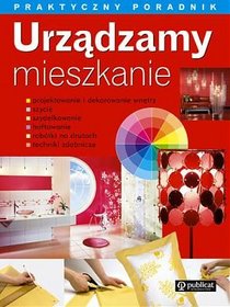 Urządzamy mieszkanie. Praktyczny poradnik