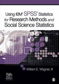 Using IBM SPSS Statistics for Research Methods and Social Science Statistics