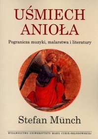 Uśmiech anioła. Pogranicza muzyki, malarstwa i literatury