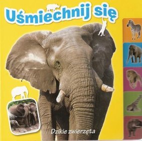 Uśmiechnij się Dzikie zwierzęta