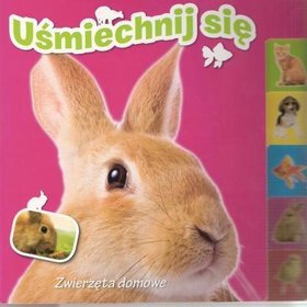 Uśmiechnij się Zwierzęta domowe