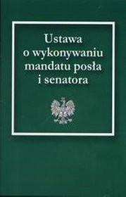 Ustawa o wykonywaniu mandatu posła i senatora