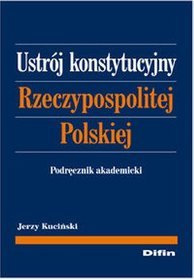 Ustrój Konstytucyjny Rzeczypospolitej Polskiej