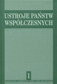 Ustroje państw współczesnych - tom 1