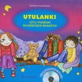 Utulanki czyli piosenki na dziecięce masażyki + CD