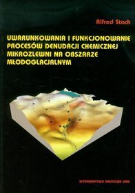 Uwarunkowania i funkcjonowanie procesów denudacji chemicznej mikrozlewni na obszarze młodoglacjalnym