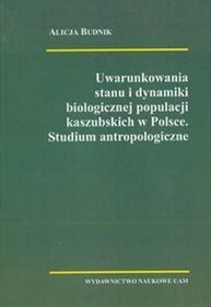 Uwarunkowania stanu i dynamiki biologicznej populacji kaszubskich w Polsce