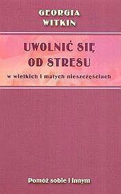 Uwolnić się od stresu w wielkich i małych nieszczęściach