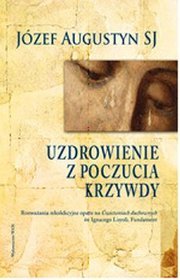 Uzdrowienie z poczucia krzywdy Fundament