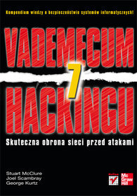 Vademecum hackingu Skuteczna obrona sieci przed atakami