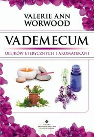 Vademecum olejków eterycznych i aromaterapii
