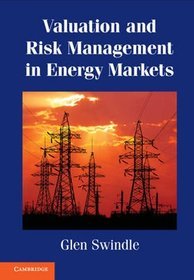 Valuation and Risk Management in Energy Markets