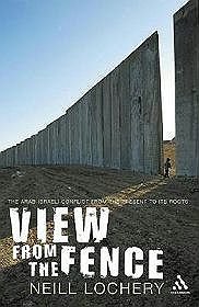 View from the Fence: The Arab-Israeli Conflict from the Present to Its Roots