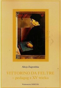 Vittorino da Feltre pedagog z XV wieku