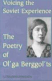 Voicing the Soviet Experience Poetry of Ol'ga Berggol'ts