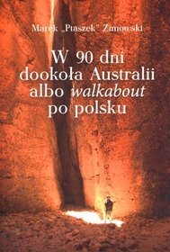 W 90 dni dookoła Australii albo walkabout po polsku