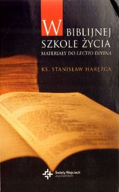 W biblijnej szkole życia. Materiały do lectio divina