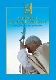 W hołdzie Janowi Pawłowi II. Scenariusze okolicznościowe