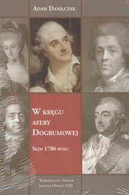 W kręgu afery Dogrumowej. Sejm 1786 roku