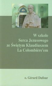 W szkole Serca Jezusowego ze Świętym Klaudiuszem La Colombiere'em