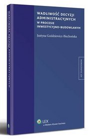Wadliwość decyzji administracyjnych w procesie inwestycyjno-budowlanym