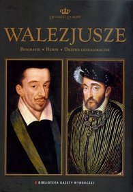 Walezjusze. Tom 10. Dynastie Europy