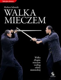 Walka mieczem. Walka długim mieczem według szkoły niemieckiej