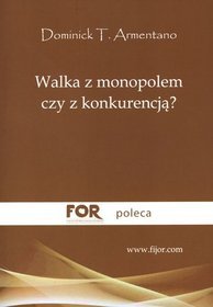 Walka z monopolem czy z konkurencją?