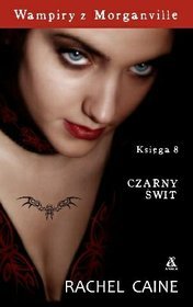 Wampiry z Morganville. Tom 8. Czarny świt