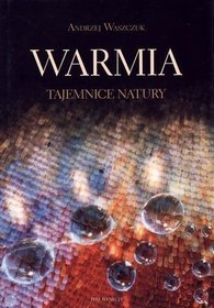 Warmia. Tajemnice natury