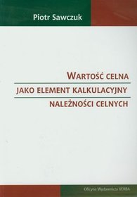 Wartość celna jako element kalkulacyjny należności celnych