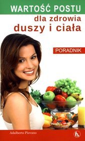 Wartość postu dla zdrowia duszy i ciała. Poradnik