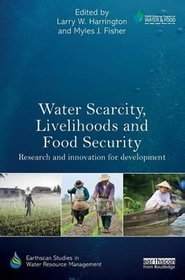 Water Scarcity, Livelihoods and Food Security