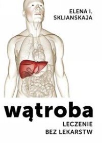 Wątroba. Leczenie bez lekarstw